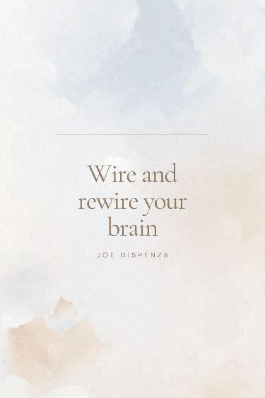 Wiring And Rewiring Your Brain With Joe Dispenza