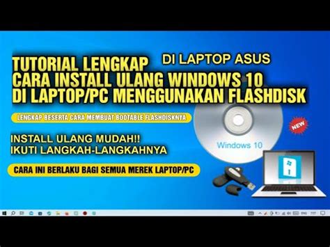 Tutorial Lengkap Cara Install Ulang Laptop Pc Windows 10 Dengan