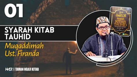 Syarah Kitab Tauhid Muqaddimah Ust Firanda Ustadz Hasan Al