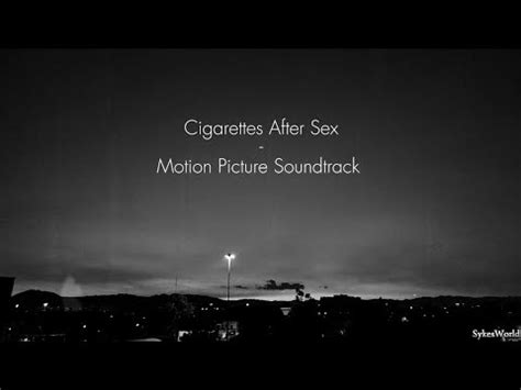 Cigarettes After Sex Motion Picture Soundtrack Sub Espa Ol