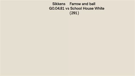 Sikkens G0 04 81 Vs Farrow And Ball School House White 291 Side By