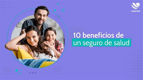 10 Beneficios De Un Seguro De Salud Blog Seguralia