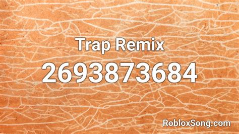 Trap Remix Roblox Id Roblox Music Codes