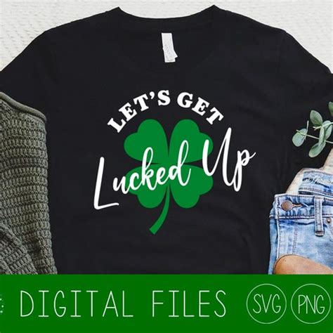 Lets Get Lucked Up Svg Funny St Patricks Day Drinking Shirt Etsy