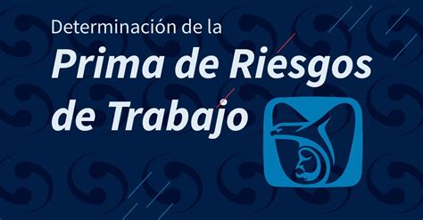 Determinaci N De La Prima De Riesgo De Trabajo Imss Elaboraci N De