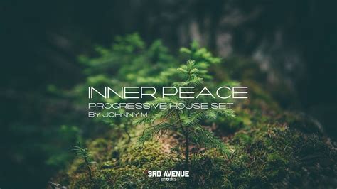 Inner Peace Deep Progressive House Set Mixed By Johnny M All