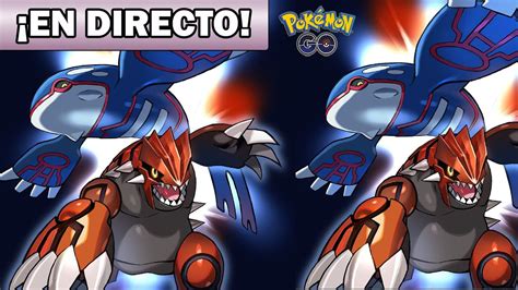 DIRECTO HORA LEGENDARIA DE KYOGRE Y GROUDON BUSCANDO EL SHINY Y 100