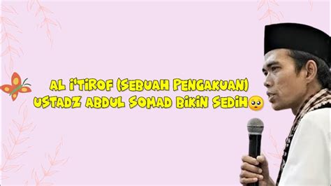 Al I Tirof Sebuah Pengakuan Ustadz Abdul Somad Bikin Sedih YouTube