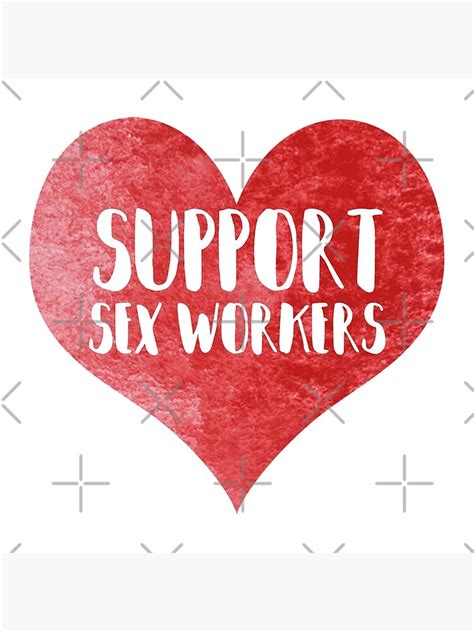 Support Sex Workers Love Heart Design Poster By Justsomethings Redbubble