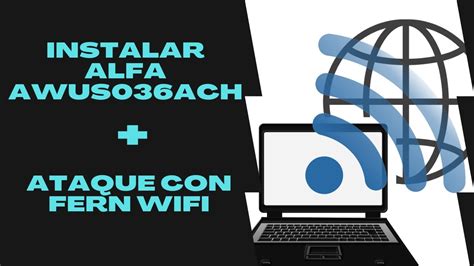 Instalación de antena ALFA AWUS036ACH Ataque con Fern Wifi Crack