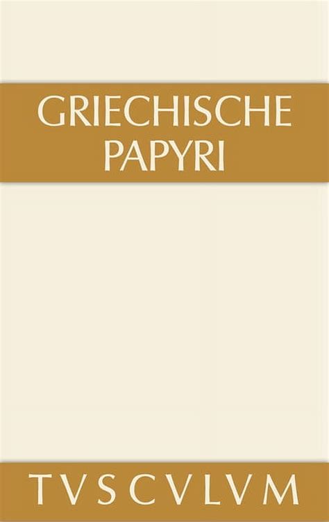 Sammlung Tusculum Griechische Papyri Aus Gypten Als Zeugnisse Des