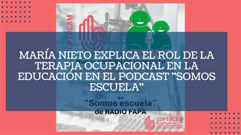 María Nieto Explica El Rol De La Terapia Ocupacional En La Educación En El Podcast Somos