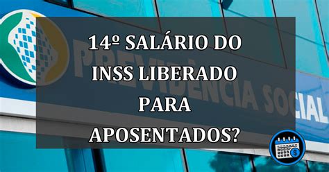 14º salário do INSS liberado para aposentados Agenda Em dia