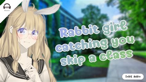 Asmr Rabbit Girl Catching You Skip A Class Roleplay F4m Soft Spoken Lazy Listener X