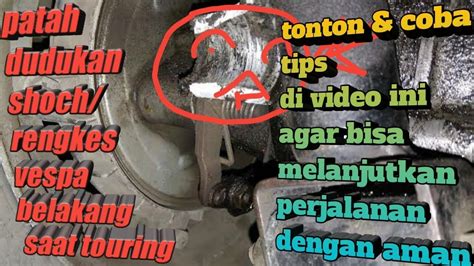 Dudukan Shock Vespa Belakang Jebol Tips Touring Vespa YouTube