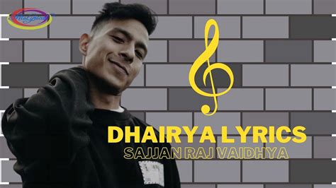 Dhairya Lyrics In Nepali — Sajjan Raj Vaidya By Mislyrical Song