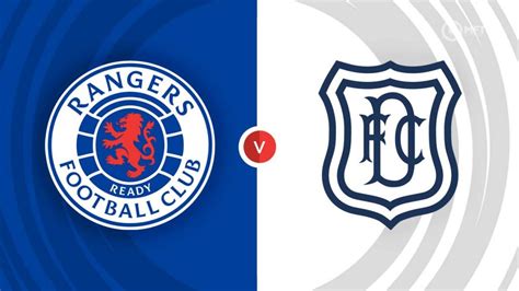 Rangers Vs Dundee Prediction And Betting Tips