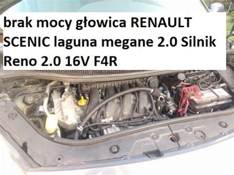 brak mocy głowica RENAULT SCENIC laguna megane 2 0 Silnik Reno 2 0 16V