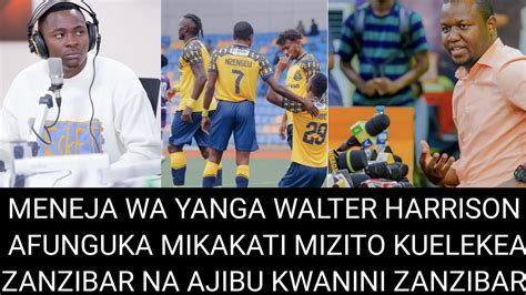 Mapya Yanga Meneja Walter Harrison Afunguka Mikakati Mizito Kuivaa CBE