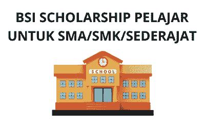 Beasiswa BSI Scholarship Pelajar 2024 Untuk Kelas 11 SMA SMK Sederajat