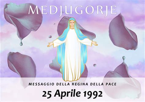 Calaméo Messaggio della Madonna di Medjugorje del 25 Aprile 1992