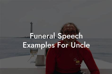 Funeral Speech Examples For Uncle Eulogy Assistant