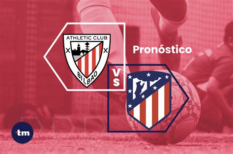 Athletic Vs Atl Tico Madrid Pron Stico Y Cuotas De Apuestas Hoy