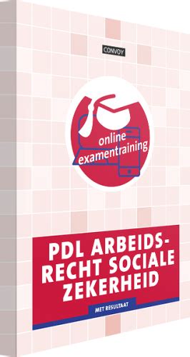 Examentraining Pdl Arbeidsrecht En Sociale Zekerheid Pdl Arbeidsrecht