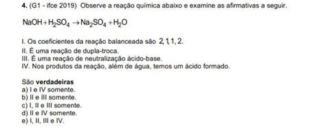 Observe A Reação Química Abaixo E Examine As Afirmativas A Seguir