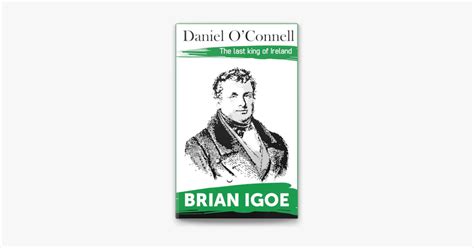 Daniel O Connell The Last King Of Ireland Brian Igoe Livre