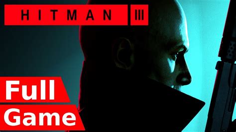 Hitman 3 Full Game Walkthrough Gameplay Youtube