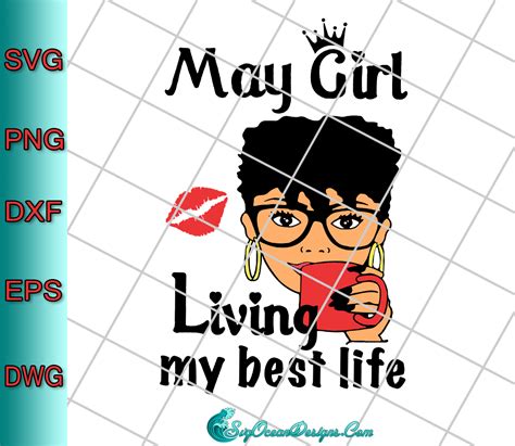 May Girl Living My Best Life Svg Png Dxf Eps Digital Download Cricut