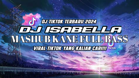 DJ FUNKOT X THAILAND ISABELLA MASHUB KANE FULL BASS VIRAL TIKTOK YANG