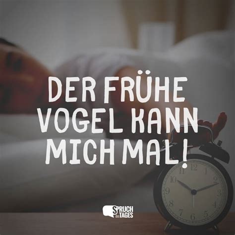 Der Fr He Vogel Kann Mich Mal Spruch Des Tages