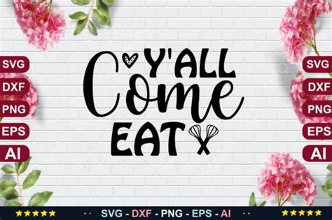 Y All Come Eat Svg Graphic By Creative Designer Creative Fabrica