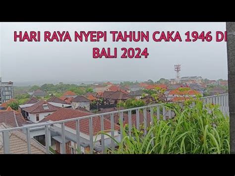 Hari Raya Nyepi Tahun Caka 1946 Di Bali 2024 YouTube