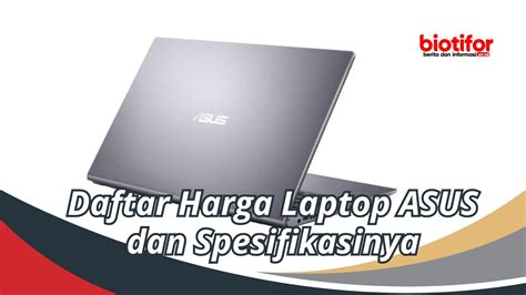 Daftar Harga Laptop Asus Dan Spesifikasinya Biotifor