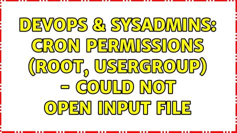 DevOps SysAdmins Cron Permissions Root Usergroup Could Not Open