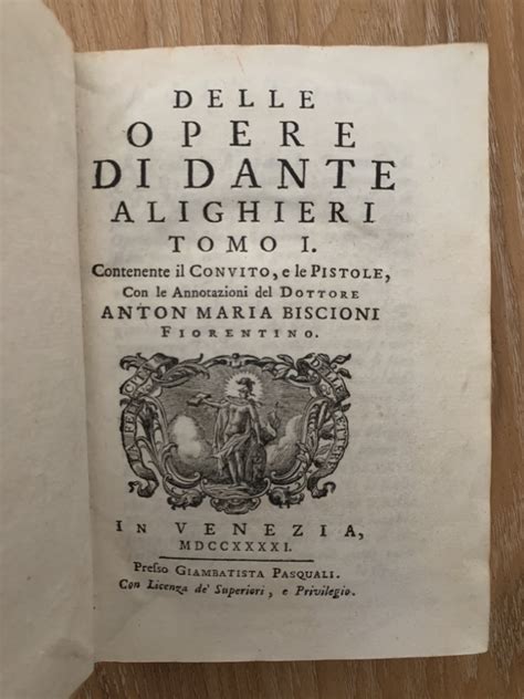 Delle Opere Di Dante Alighieri Contenente Il Convito Le Pistole Con