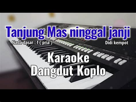 TANJUNG MAS NINGGAL JANJI Didi Kempot Karaoke Koplo Pria YouTube