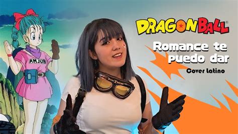 Romance Te Puedo Dar Dragon Ball Ending 4 Español Latino Moncherry