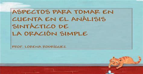 Aspectos Para Tomar En Cuenta En El AnÁlisis SintÁctico De La OraciÓn Simple Prof Lorena