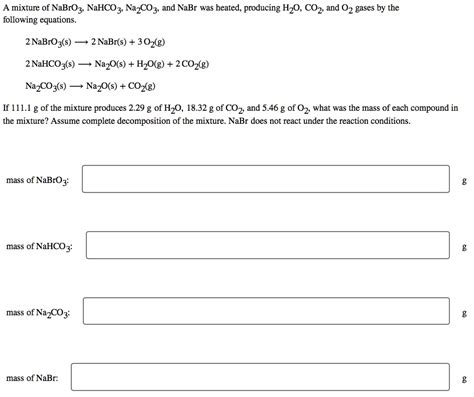 SOLVED A Mixture Of NaBrO3 NaHCO3 Na2CO3 And NaBr Was Heated