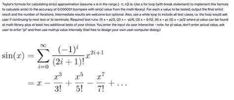 [Solved] . Taylor's formula for calculating sin(x) approximation (assume x... | Course Hero