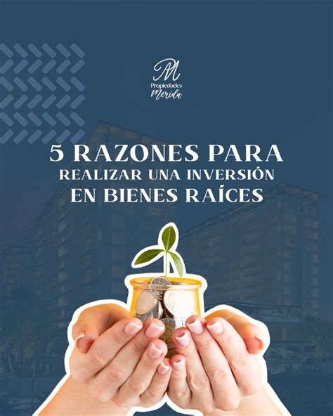 5 Razones para realizar una inversión en bienes raíces Bienes raices