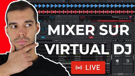 Comment Utiliser Virtual Dj Tuto Mix Live Youtube