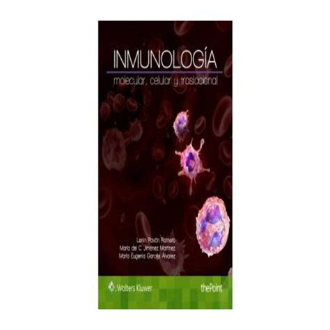 INMUNOLOGIA MOLECULAR CELULAR Y TRASLACIONAL Lenin Pavon Romero