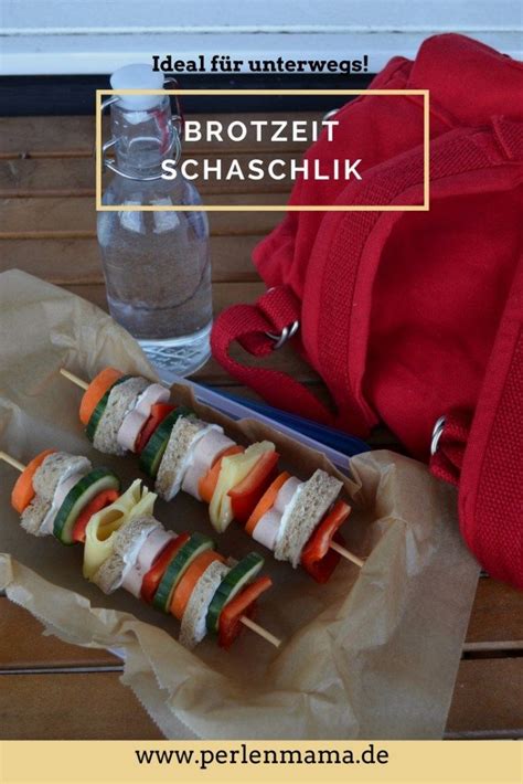 Der Praktische Snack F R Unterwegs Das Brotzeit Schaschlik