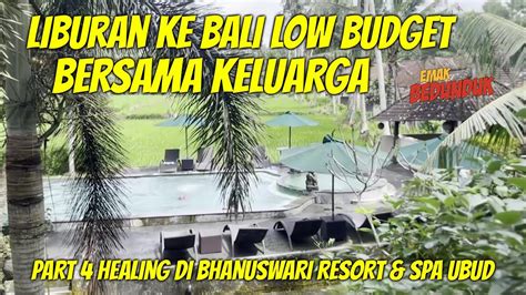 Liburan Ke Bali Low Budget Bersama Keluarga Part Healing Di