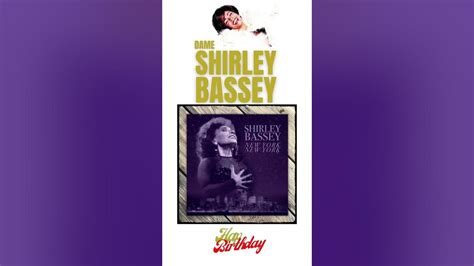 Dame Shirley Bassey Happy 😃 Birthday 💐 Youtube